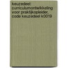 Keuzedeel: Curriculumontwikkeling voor praktijkopleider, Code keuzedeel K0019 by Unknown