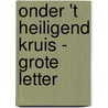Onder 't heiligend kruis - Grote letter door R.M. McCheyne