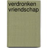 Verdronken vriendschap door Kathelijne Van Dam