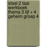 Staal 2 Taal werkboek thema 3 Lijf + 4 Geheim groep 4 by Unknown