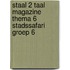 Staal 2 Taal magazine thema 6 Stadssafari groep 6