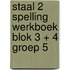 Staal 2 Spelling werkboek blok 3 + 4 groep 5