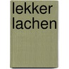 Lekker lachen by Ludo Studio