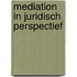 Mediation in juridisch perspectief