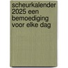 Scheurkalender 2025 Een bemoediging voor elke dag door Onbekend