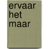 Ervaar het maar