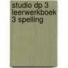 Studio DP 3 leerwerkboek 3 spelling by Unknown