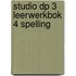 Studio DP 3 leerwerkbok 4 spelling