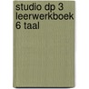 Studio DP 3 leerwerkboek 6 taal by Unknown