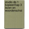 Studio DP 1 Kopieermap 3 lezen en woordenschat by Unknown