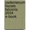 Vademecum Fiscale Falconis 2024 E-book door Onbekend