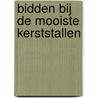 Bidden bij de mooiste kerststallen door Onbekend
