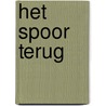 Het spoor terug door Tess Gerritsen