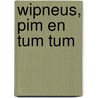 Wipneus, Pim en Tum Tum by B.A. van Wijckmade