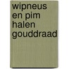 Wipneus en Pim halen gouddraad door B.G. van Wijckmade