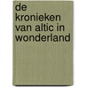 De Kronieken van Altic in Wonderland by Evu Raffincel
