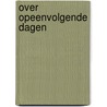 Over opeenvolgende dagen door Evert de Boer