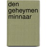 Den Geheymen Minnaar by Catharina Questiers