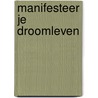Manifesteer je droomleven door Fabio Vinago