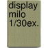 Display Milo 1/30ex.