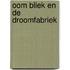 Oom Bliek en de droomfabriek