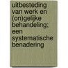 Uitbesteding van werk en (on)gelijke behandeling; een systematische benadering by Unknown
