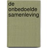 De onbedoelde samenleving door Jan Thielen