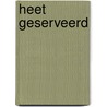 Heet geserveerd door Annabeth Albert