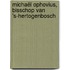 Michaël Ophovius, bisschop van ’s-Hertogenbosch
