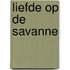 Liefde op de savanne