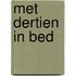 Met dertien in bed