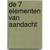 De 7 elementen van aandacht by Unknown