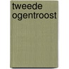 TWEEDE OGENTROOST door Pieter Nelleke