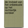 De invloed van het onbewuste op het rechterlijk oordeel by E.G.C. Rassin