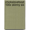Chickslovefood: 100x Skinny Six door Nina de Bruijn