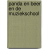 Panda en Beer en de muziekschool by Elna Lerk -de Wolf