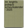 Mr. Bright's Pubquiz scheurkalender - 2025 by Interstat
