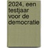 2024, een testjaar voor de democratie