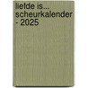 Liefde is... scheurkalender - 2025 by Interstat