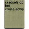 Raadsels op het cruise-schip door Vivian den Hollander