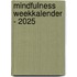 Mindfulness weekkalender - 2025