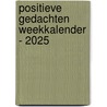 Positieve gedachten weekkalender - 2025 by Interstat
