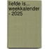 Liefde is... weekkalender - 2025