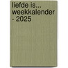 Liefde is... weekkalender - 2025 by Interstat