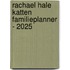 Rachael Hale Katten familieplanner - 2025
