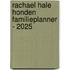 Rachael Hale Honden familieplanner - 2025