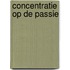 Concentratie op de passie