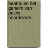 Beatrix en het geheim van Paleis Noordeinde door Eva Philips