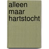 Alleen maar hartstocht by Annie Ernaux