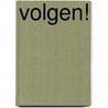 Volgen! door Jeroen Kriekaard